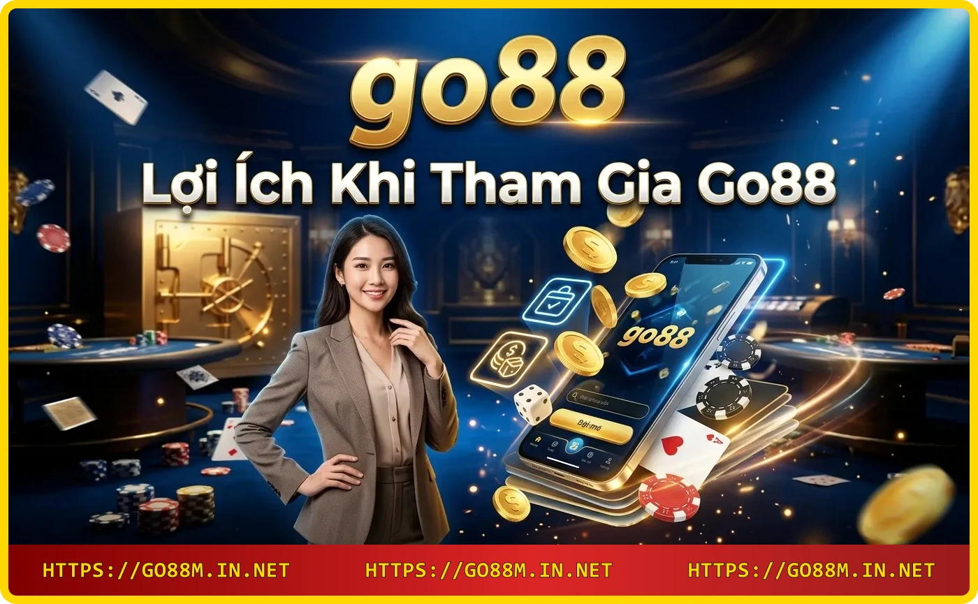 Lợi ích khi tham gia Go88: kho game đa dạng, tỷ lệ đổi thưởng hấp dẫn, giao diện thân thiện, bảo mật SSL, khuyến mãi thường xuyên